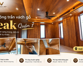 Thi công trần vách gỗ Teak Quận 7 Giá tốt